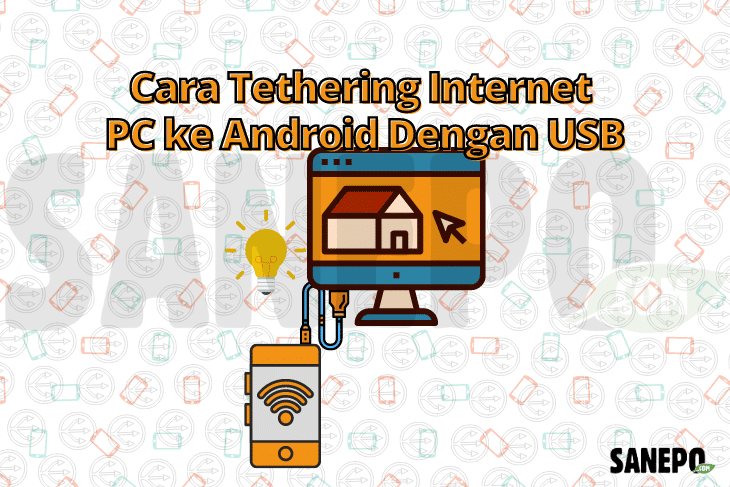 Cara Tethering Internet PC ke Android Dengan USB