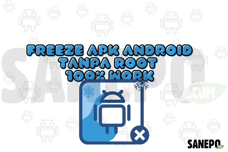 Freeze Apk Android Tanpa Root