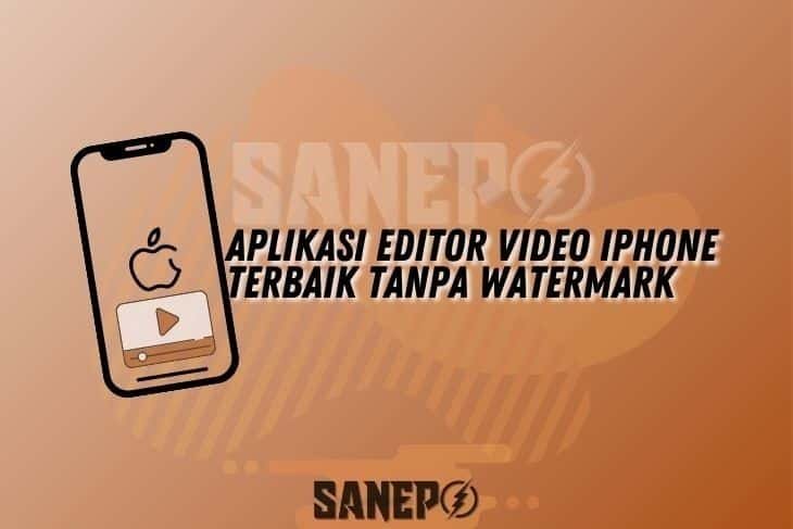 Aplikasi Editor Video iPhone Terbaik Tanpa Watermark