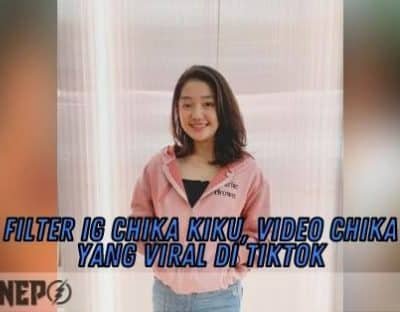 Filter IG Chika Kiku, Video Chika yang Viral di TikTok