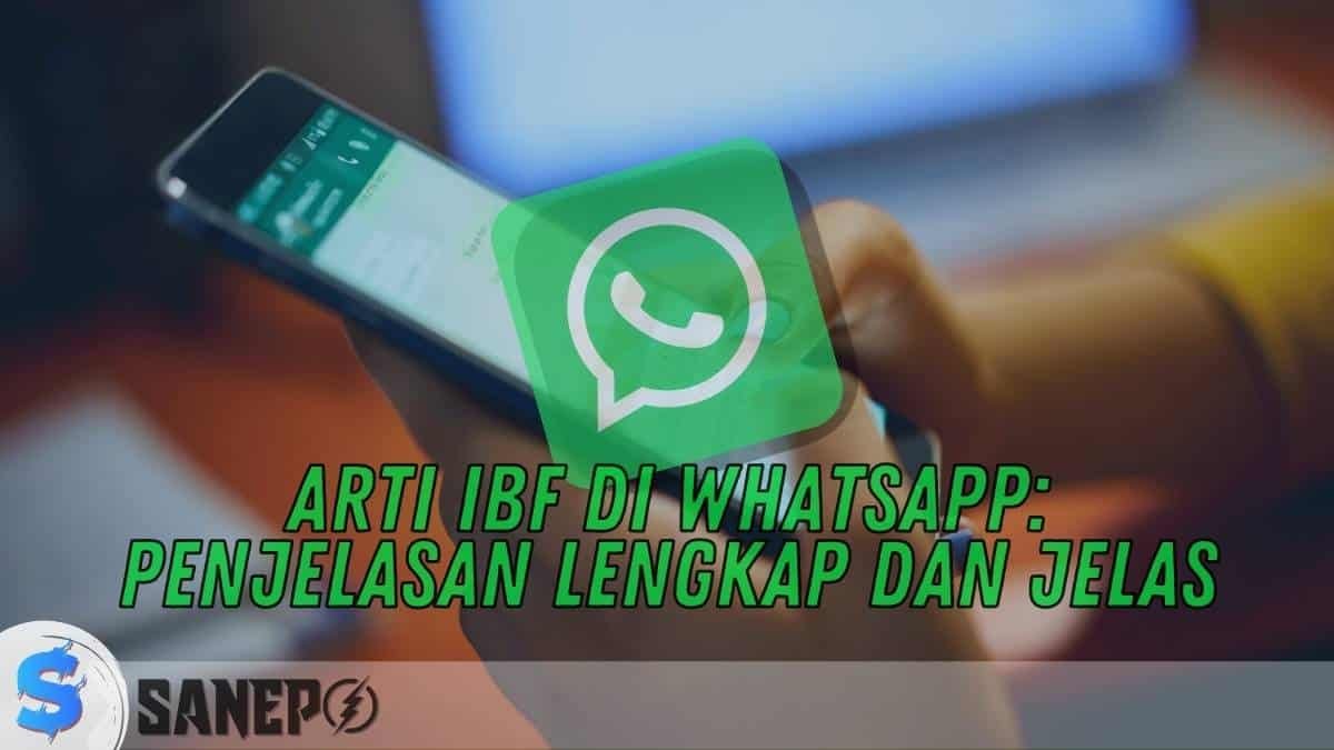 Arti IBF di WhatsApp: Penjelasan Lengkap dan Jelas