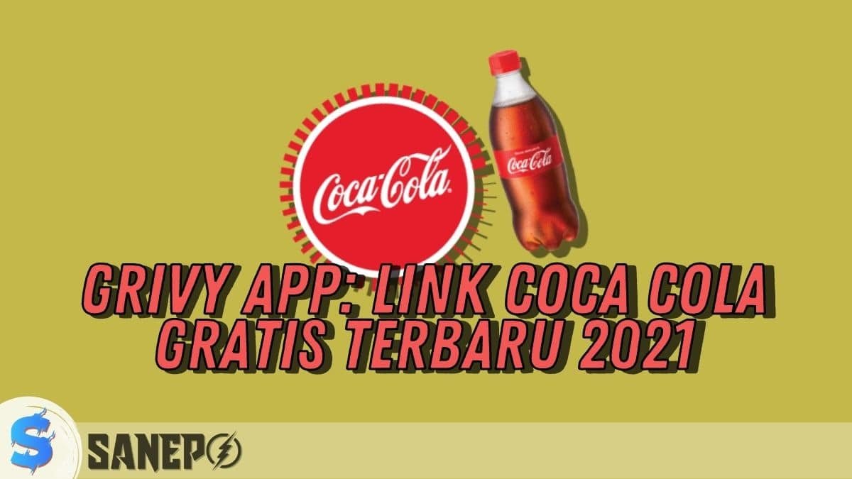 Grivy App: Link Coca Cola Gratis Terbaru 2021