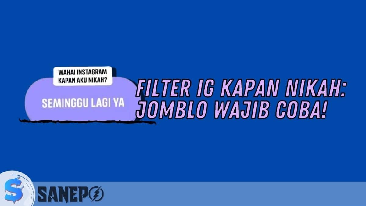 Filter IG Kapan Nikah: Jomblo Wajib Coba!