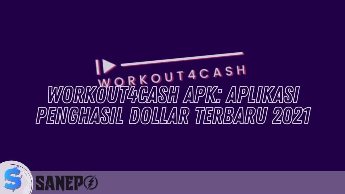 Workout4cash APK: Aplikasi Penghasil Dollar Terbaru 2021