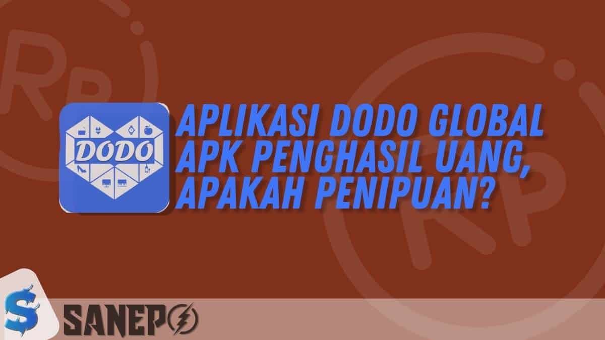Aplikasi Dodo Global Apk Penghasil Uang, Apakah Penipuan?