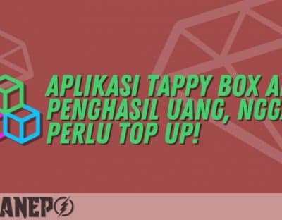 Aplikasi Tappy Box APK Penghasil Uang, Nggak Perlu Top Up!