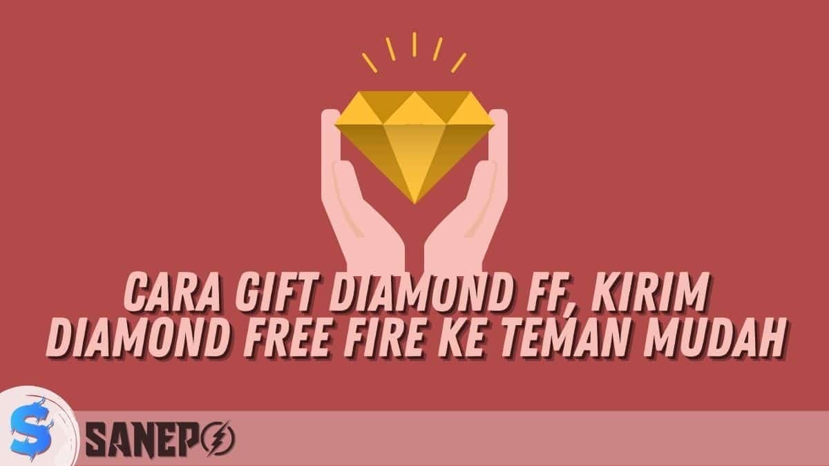 Cara Gift Diamond FF, Kirim Diamond Free Fire ke Teman Mudah