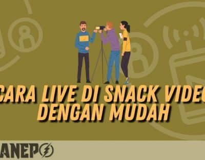 Cara Live di Snack Video dengan Mudah