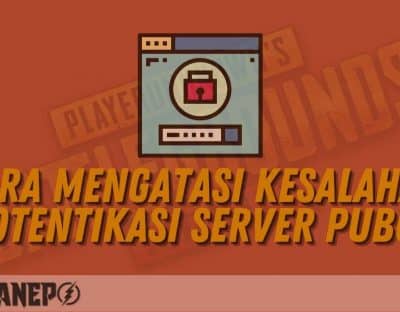 Cara Mengatasi Kesalahan Otentikasi Server PUBG