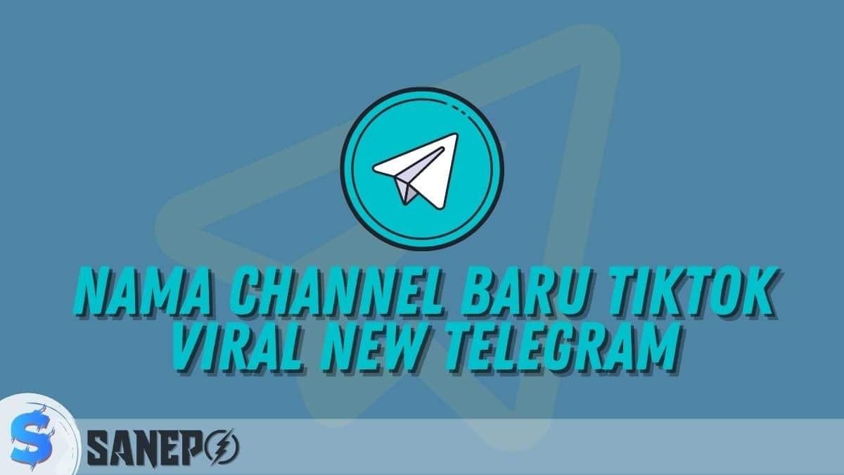 Nama Channel Baru Tiktok Viral New Telegram