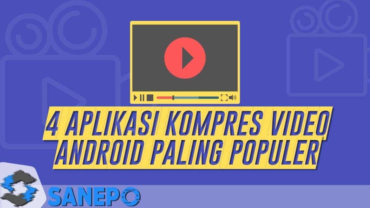 4 Aplikasi Kompres Video Android Paling Populer