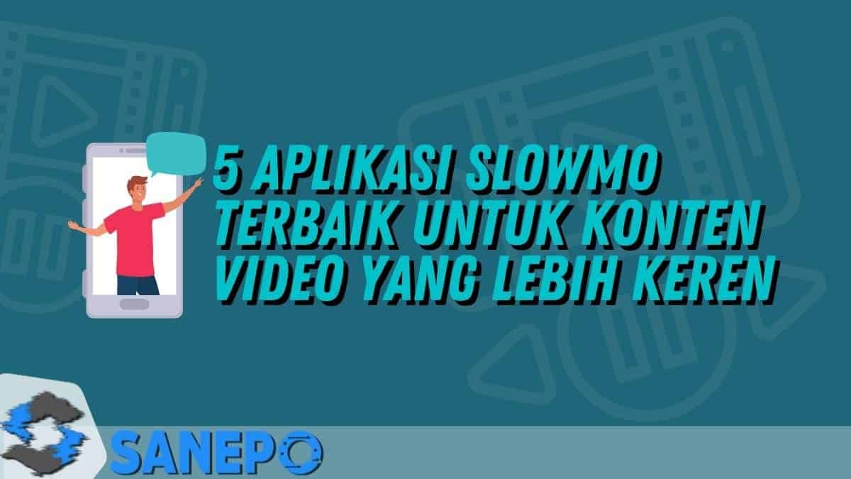 5 Aplikasi Slowmo Terbaik untuk Konten Video yang Lebih Keren