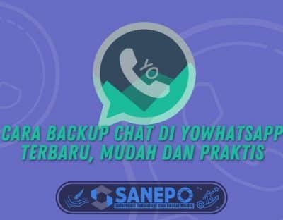 Cara Backup Chat Di YoWhatsApp Terbaru, Mudah dan Praktis