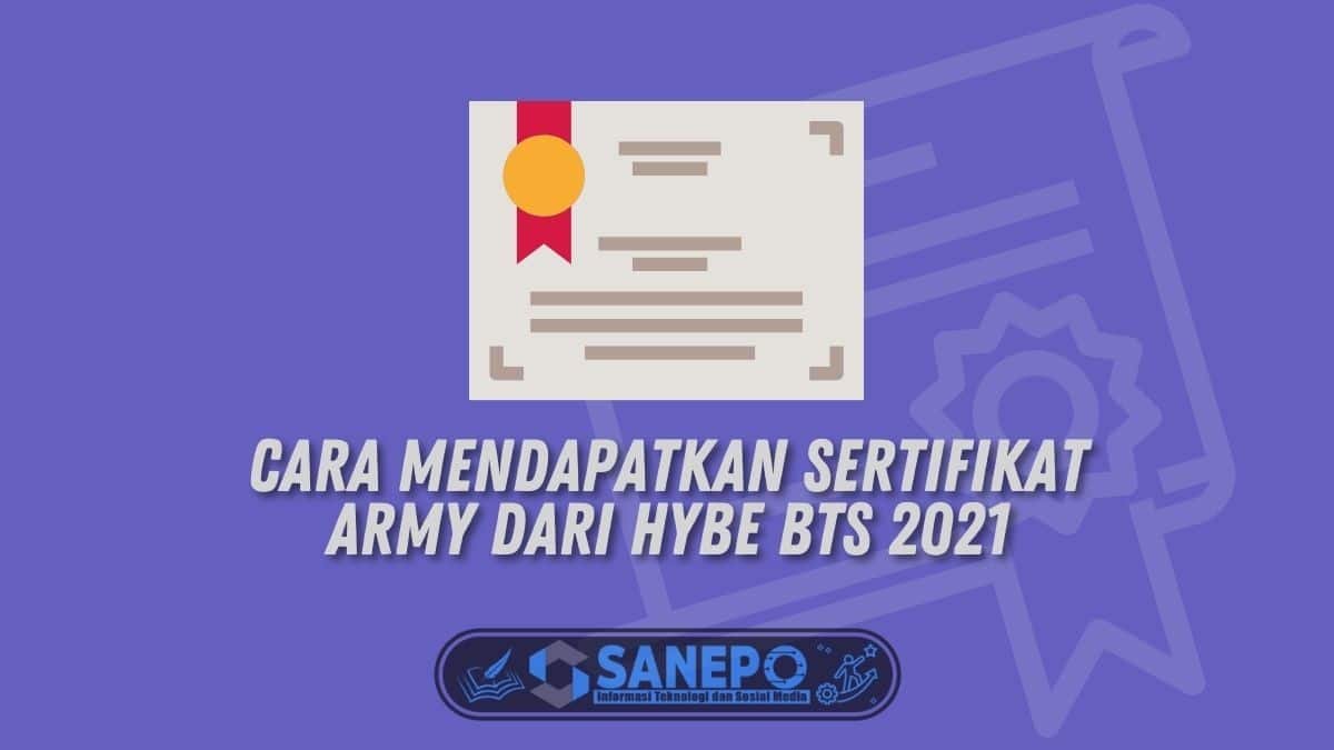 Cara Mendapatkan Sertifikat Army dari Hybe BTS 2021