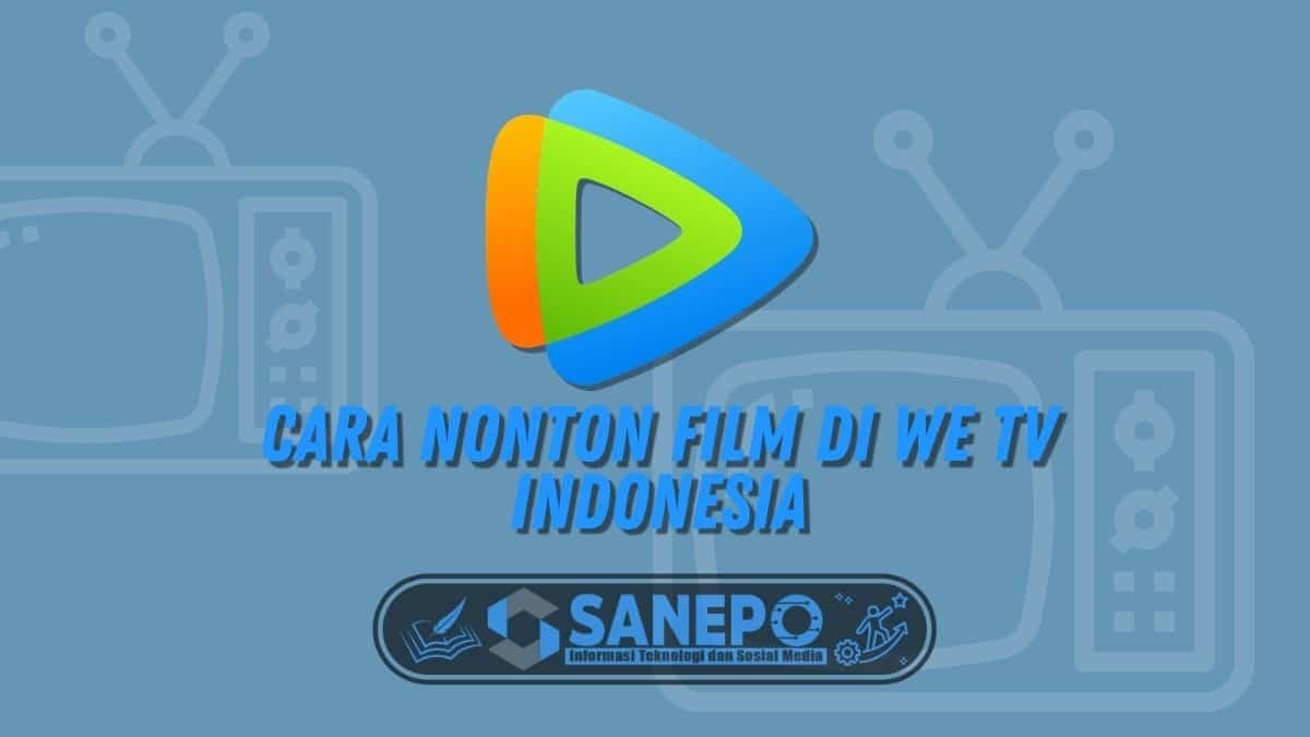 Cara Nonton Film di We TV Indonesia