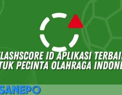 FlashScore ID Aplikasi Terbaik Untuk Pecinta Olahraga Indonesia
