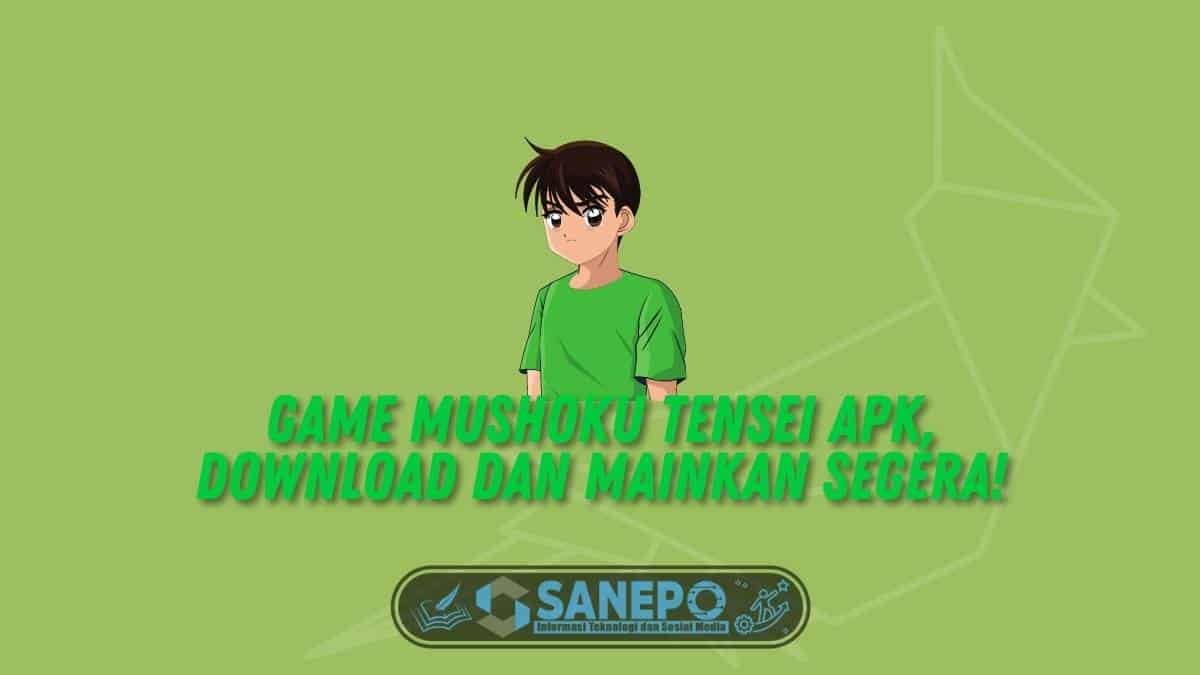 Game Mushoku Tensei Apk, Download dan Mainkan Segera!