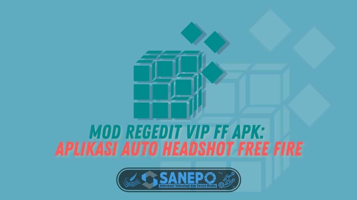 Mod Regedit VIP FF Apk: Aplikasi Auto Headshot Free Fire