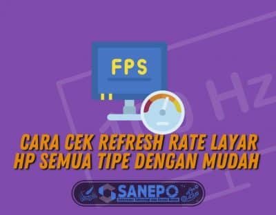 Cara Cek Refresh Rate Layar HP Semua Tipe dengan Mudah