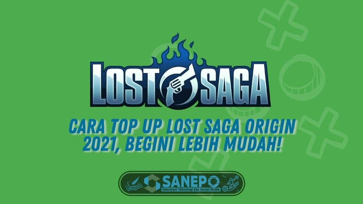 Cara Top Up Lost Saga Origin 2021, Begini Lebih Mudah!
