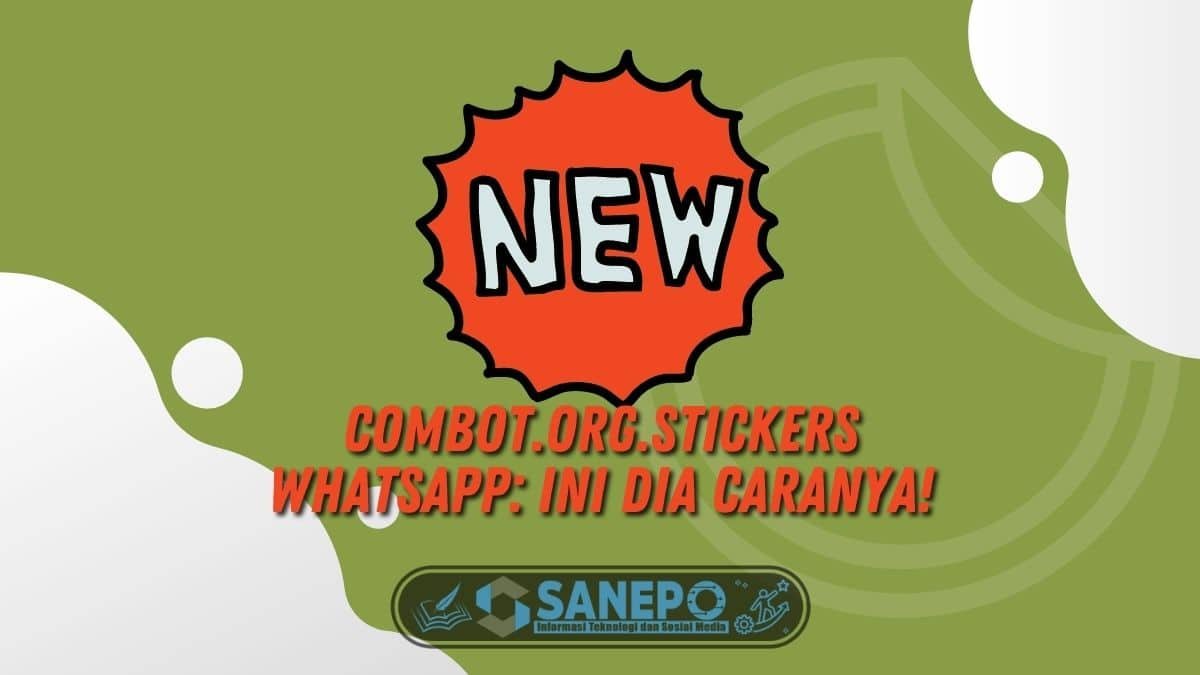 Combot.org.stickers Whatsapp_ Ini Dia Caranya!