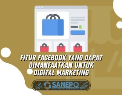 Fitur Facebook yang Dapat Dimanfaatkan Untuk Digital Marketing