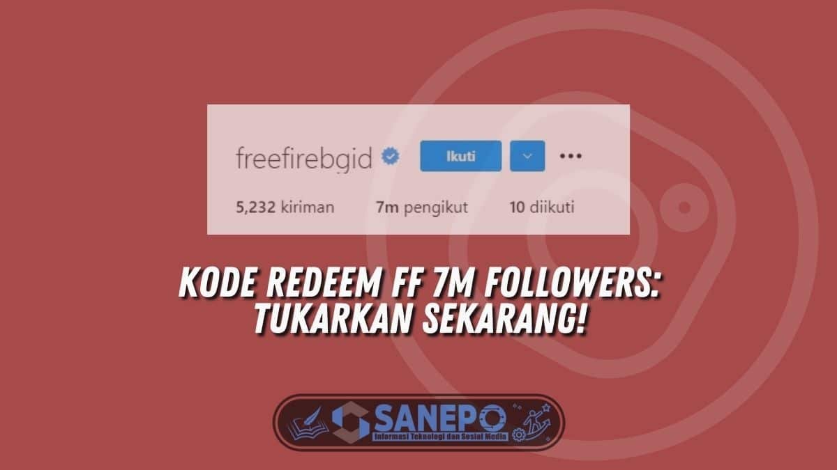 Kode Redeem FF 7M Followers: Tukarkan Sekarang!