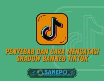Penyebab dan Cara Mengatasi Shadow Banned TikTok