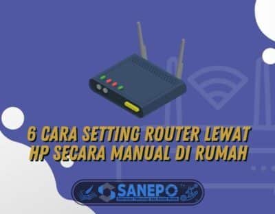 6 Cara Setting Router Lewat HP secara Manual di Rumah