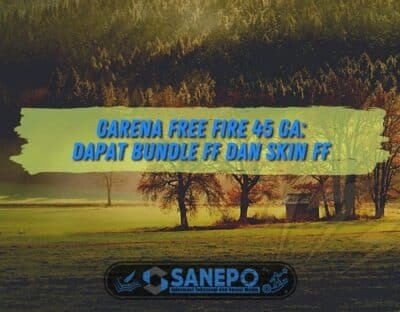 Garena Free Fire 45 GA: Dapat Bundle FF dan Skin FF