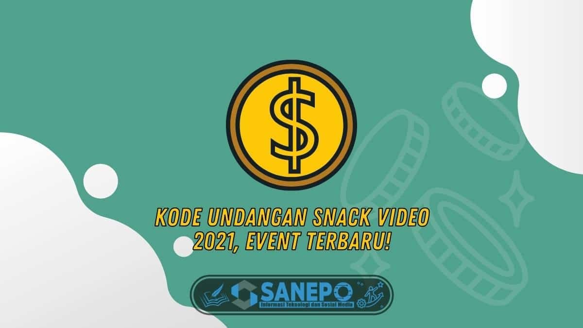 Kode Undangan Snack Video 2021, Event Terbaru!