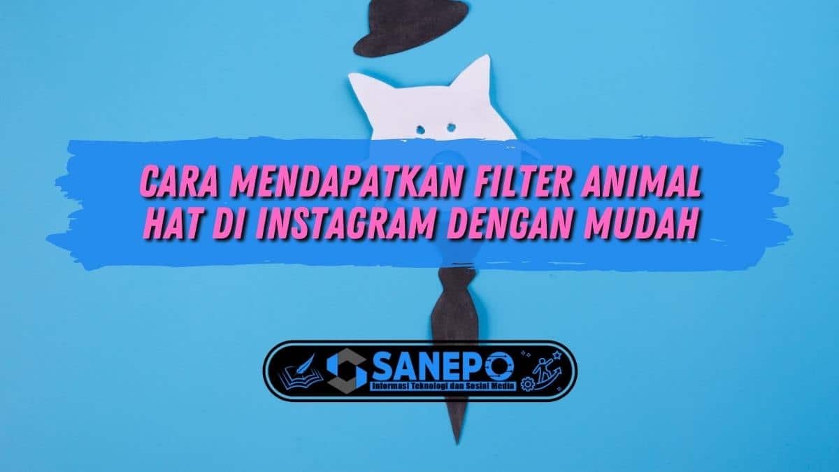 Cara Mendapatkan Filter Animal Hat di Instagram dengan Mudah