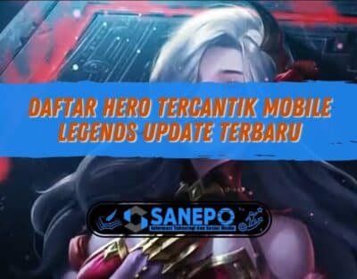 Daftar Hero Tercantik Mobile Legends Update Terbaru