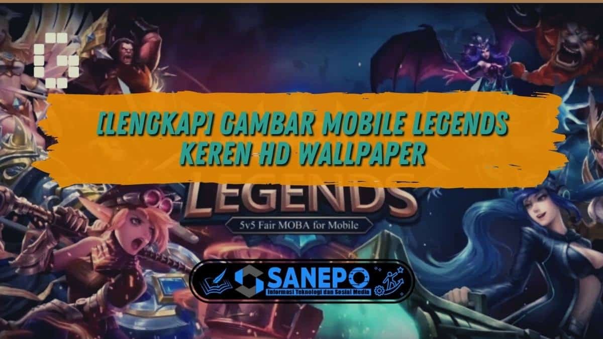 [LENGKAP] Gambar Mobile Legends Keren HD Wallpaper