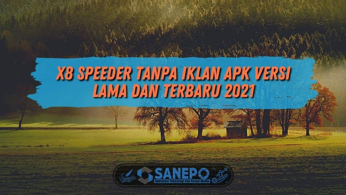 X8 Speeder Tanpa Iklan APK Versi Lama dan Terbaru 2021