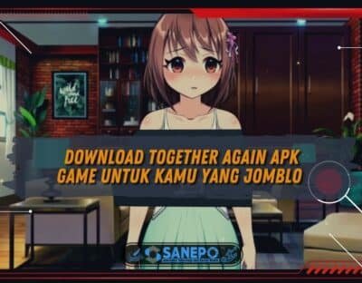 Download Together Again Apk, Game Untuk Kamu yang Jomblo