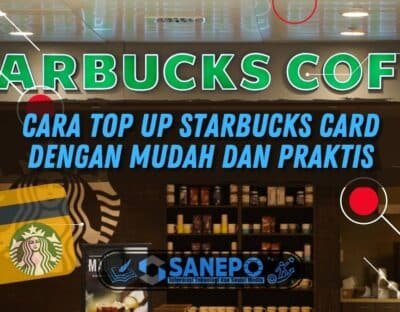 Cara Top Up Starbucks Card dengan Mudah dan Praktis