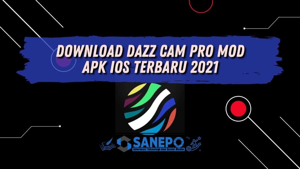 Download Dazz Cam Pro Mod Apk iOS Terbaru 2021