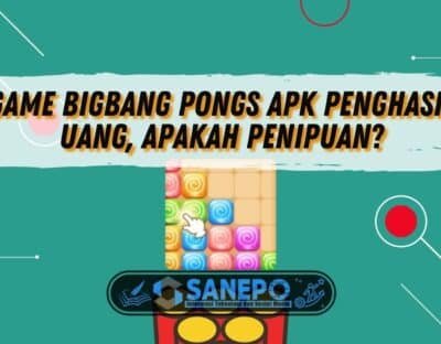 Game Bigbang Pongs Apk Penghasil Uang, Apakah Penipuan?
