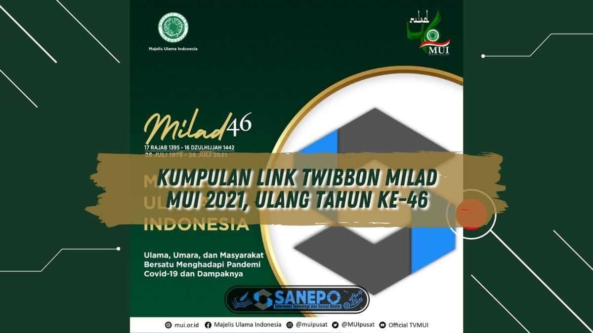 Kumpulan Link Twibbon Milad MUI 2021, Ulang Tahun ke-46