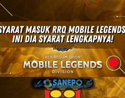 Syarat Masuk RRQ Mobile Legends, Ini Dia Syarat Lengkapnya!