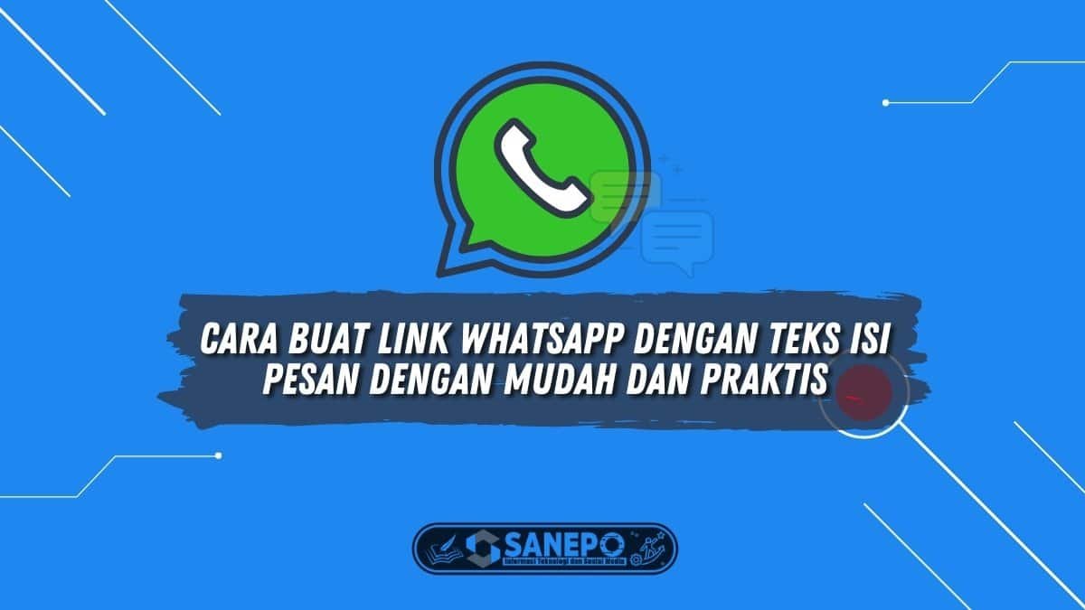 Cara Buat Link WhatsApp dengan Teks Isi Pesan dengan Mudah dan Praktis