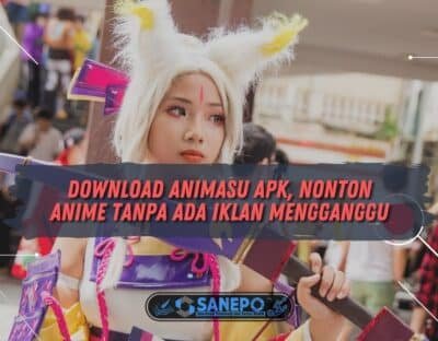 Download Animasu Apk, Nonton Anime Tanpa Ada Iklan Mengganggu