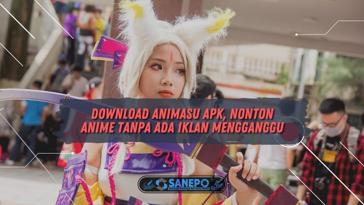 Download Animasu Apk, Nonton Anime Tanpa Ada Iklan Mengganggu