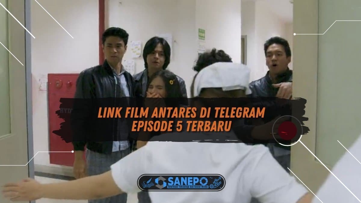 Link Film Antares di Telegram Episode 5 Terbaru, Nonton Langsung di WeTV Juga Bisa