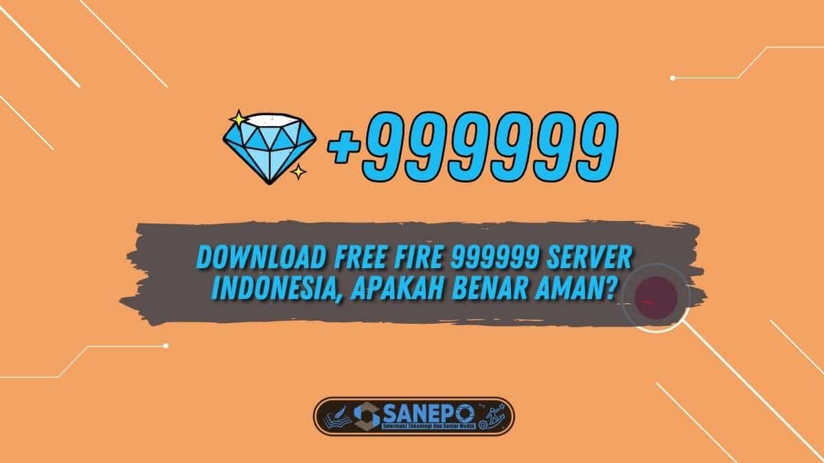 Download Free Fire 999999 Server Indonesia, Apakah Benar Aman?