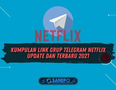 Kumpulan Link Grup Telegram Netflix Update dan Terbaru 2021