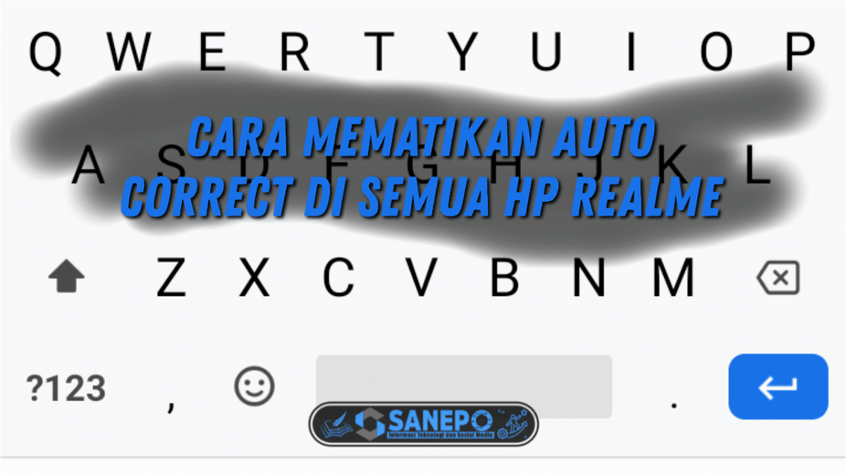 3 Cara Mematikan Auto Correct Realme Koreksi Otomatis Text