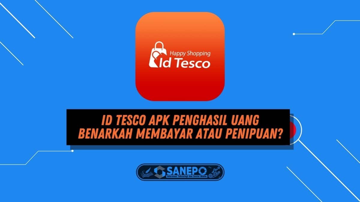 ID Tesco Apk Penghasil Uang Benarkah Membayar atau Penipuan?