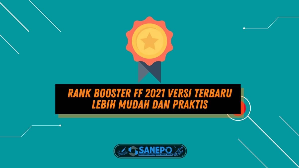 Rank Booster FF 2021 Versi Terbaru, Lebih Mudah dan Praktis